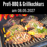 Profi-BBQ & Grillkochkurs am 08.05.27