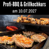 Profi-BBQ & Grillkochkurs am 10.07.27