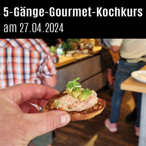 5-Gänge-Gourmet-Kochkurs am 27.04.24